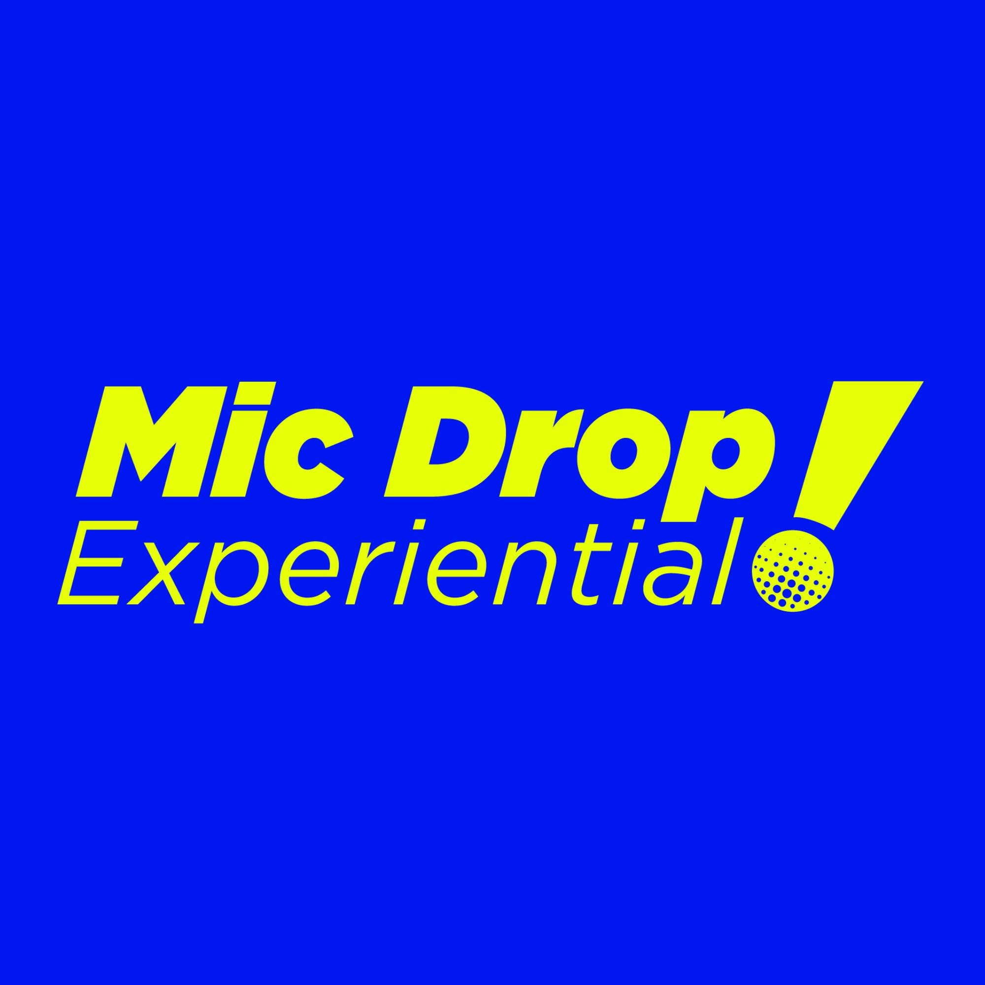 MicDrop Experiential